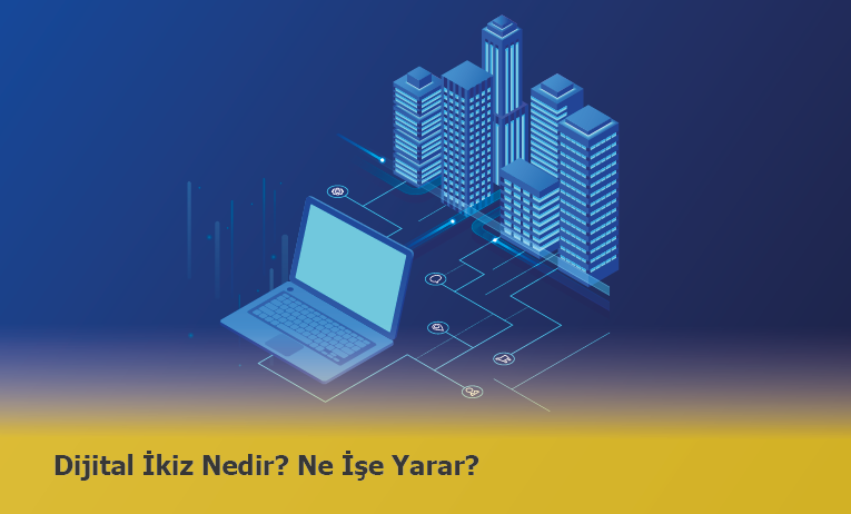 Dijital İkiz (Digital Twin) Nedir? Nasıl Çalışır?